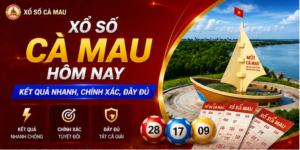 Xổ Số Cà Mau Hôm Nay - Kết Quả Nhanh, Chính Xác, Đầy Đủ