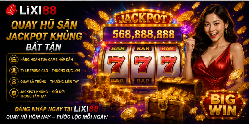 Quay hũ săn Jackpot khủng bất tận Quay hũ săn Jackpot khủng bất tận