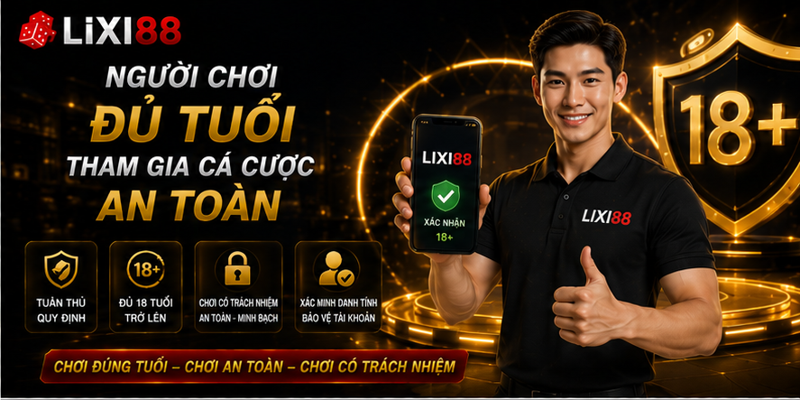 Người chơi đủ tuổi tham gia cá cược an toàn