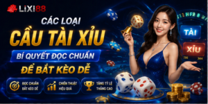 Các Loại Cầu Tài Xỉu - Bí Quyết Đọc Chuẩn Để Bắt Kèo Dễ