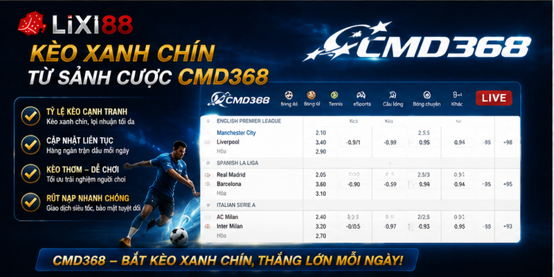 Kèo xanh chín từ sảnh cược CMD368 Kèo xanh chín từ sảnh cược CMD368