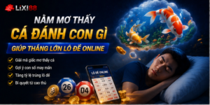 Nằm Mơ Thấy Cá Đánh Con Gì Giúp Thắng Lớn Lô Đề Online