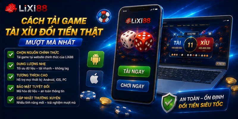 Cách tải game tài xỉu đổi tiền thật mượt mà nhất Cách tải game tài xỉu đổi tiền thật mượt mà nhất